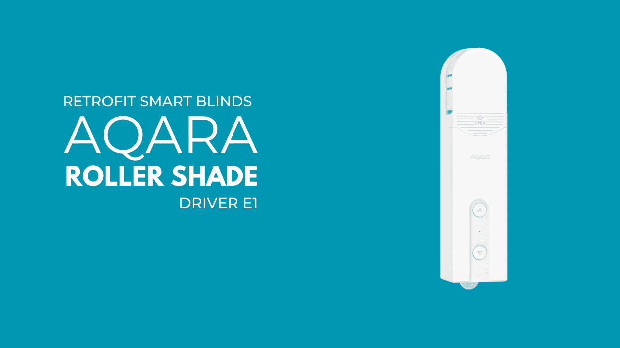 Aqara Roller Shade Driver E1: Automate Your Blinds