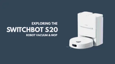 SwitchBot S20 Review: Is it the Ultimate Robot Vacuum? 22 SwitchBot S20 Review