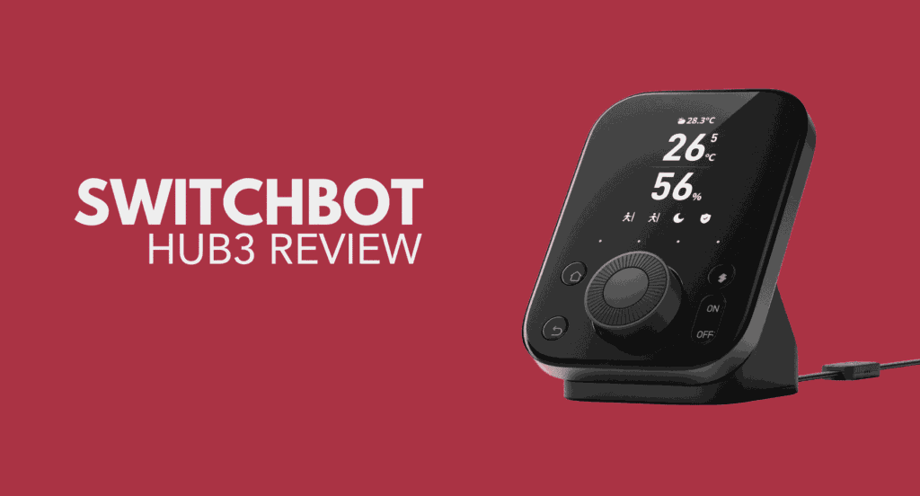 SwitchBot Hub3 Review