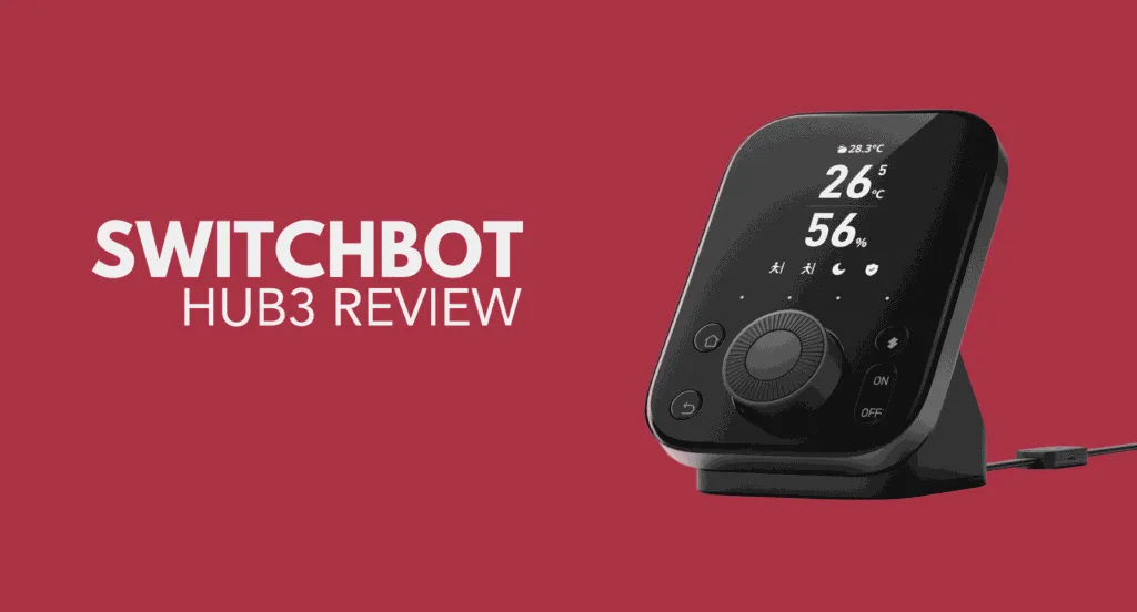 SwitchBot Hub3 Review