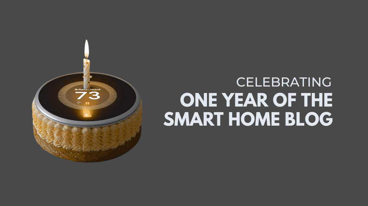 Celebrating One Year of The Smart Home Blog 1 One Year of the Smart Home Blog